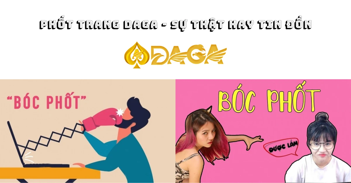 Phốt trang DAGA - Hiểu đúng để tránh tin sai